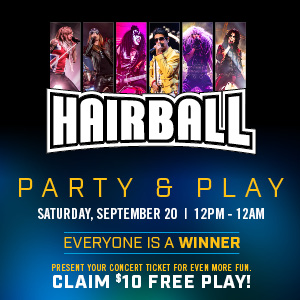 BHC_80011_Hairball Party and Play_IM_Digital Assets_300 x 300 Party and Play at Boot Hill Casino