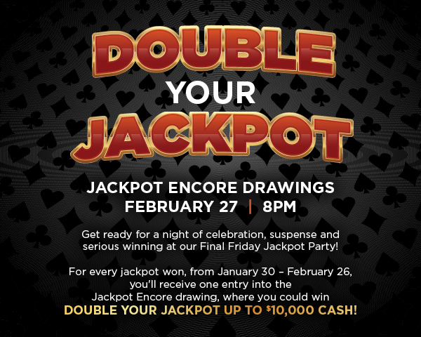 BHC_85747_Feb – Jackpot Encore_FY_Digital Assets_600 x 480 Double your Jackpot
